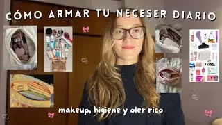 ✨CÓMO ARMAR TU NECESER DIARIO✨ *imprescindibles*