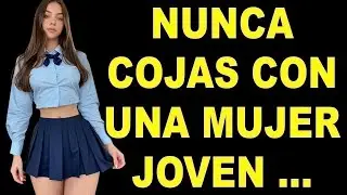 Nunca Hagas Esto con una Mujer Joven si Eres un Hombre Mayor ❌🚫
