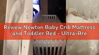 Review Newton Baby Crib Mattress and Toddler Bed - Ultra-Breathable Proven to Reduce Suffocation Ris
