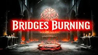Bridges Burning - Gothic Rock Cinematic Tale