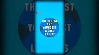 World&rsquo;s youngest and oldest leaders