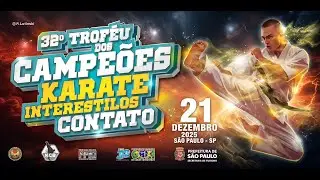 32º TROFÉU DOS CAMPEÕES - KARATÊ INTERESTILOS - 21/12/25