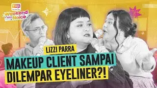 KISAH LIZZIE PARRA DARI MUA SAMPAI MEMBANGUN LOCAL BRAND - THIS WEEKEND WITH NOICE