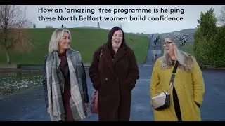 How an 'amazing' free programme is helping these North Belfast women build confidence