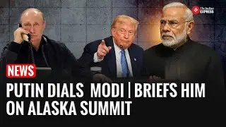 Putin Calls Modi After Alaska Talks with Trump