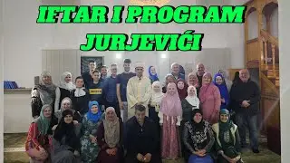 ZAJEDNIČKI IFTAR I PROGRAM U JURJEVIĆIMA (17.noć ramazana) #ramadan #islamicvideo #bedr#villagelife