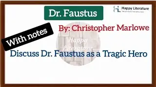Dr. Faustus as a Tragic Hero with notes @HappyLiterature