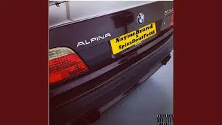Alpina B12 (feat. SpizzBoutFetti)