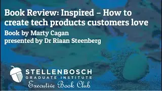 Inspired by Marty Cagan  - Book review done by Dr Riaan Steenberg