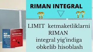 RIMAN INTEGRAL | Limit ketmaketliklarni reman integralga obkelib hisoblash