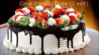 Uppermost - Cake Shop Is Dope (2nd Edit) HD