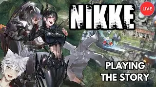 NIKKE Livestream - Playing Through The Main Story