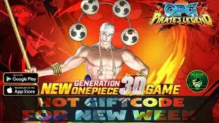 OPG: Pirates Legend Mobile - New Weekly Gift Code 🎁 One piece New Generation 3D Game 🔥 Android/iOS