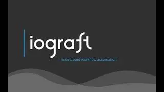 iograft | Node-Based Workflow Automation