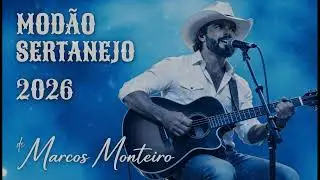 Sertanejo Raiz Imperdível! 🎶 As Melhores do Modão | Marcos Monteiro 🌹