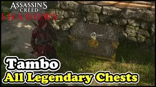 Tambo All Legendary Chest Locations Assassin&rsquo;s Creed Shadows