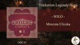 Trickerion Legendy Iluzji solo: przygotowanie, zasady, zarys fabularny oraz pierwsza rozgrywka