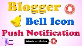 How to Enable Bell Icon Push Notification on Blogger Tutorial 2018