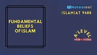 Fundamental Beliefs of Islam | A Level Notes Islamiat 9488