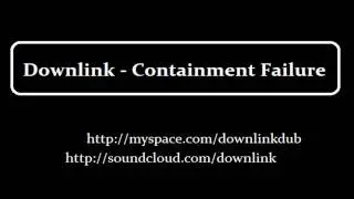 Downlink - Containment Failure