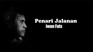 Iwan Fals ~ Penari Jalanan