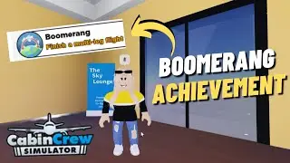 Completed the Boomerang Achievement in Cabin Crew Simulator | ROBLOX