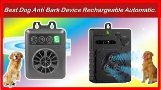 ✅Best Dog Anti Bark Device Rechargeable Automatic. | Top 5 | 2025