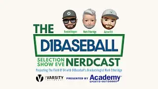 The D1Baseball NerdCast: 2025 Selection Eve Special