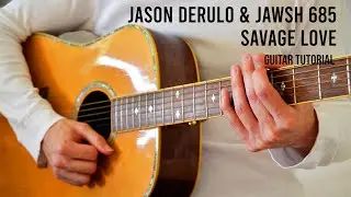 Jason Derulo & Jawsh 685 - Savage Love EASY Guitar Tutorial With Chords / Lyrics