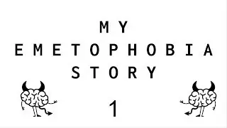 My Emetophobia Story (Part 1)