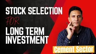 How To Select Stock for Long Term Investment? | Cement Sector | Mustafa Asghar | #stockexchange