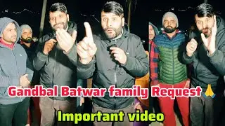 Gandbal Batwar family Request🙏 important video 