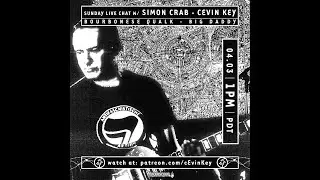 Sunday Live chat with Simon Crab  ( Bourbonese Qualk ) and cEvin Key 4/3/22