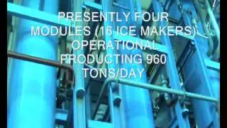 2400 Ton Per day, One of the largest tube ice plant in the World