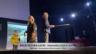 PALACULTURA LOCRI - Intervista a LUCA WARD e Ovation finale (by EL)