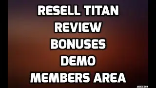 Resell Titan Review $2 OFF DISCOUNT COUPON CODE Best Bonuses Software Demo & Members Area Preview