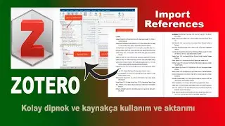 Makale yazımında Zotero kullanımı ve hazır kaynakça listesini yazmadan aktarma