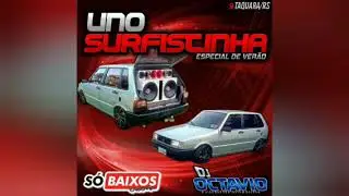 UNO SURFISTINHA (ESPECIAL DE VERÃO) - DJ OCTAVIO RS