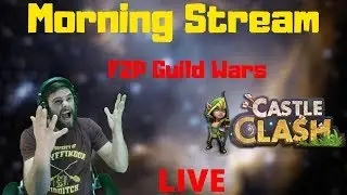 My First Morning Stream | Free 2 Play Guild Wars | Castle Clash | Live