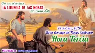 HORA TERCIA - (9 AM ) -DOMINGO 25 DE ENERO, 2026 - TERCERA SEMANA DEL TIEMPO ORDINARIO