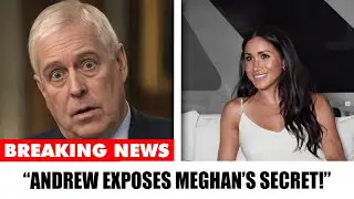 Meghan STUNNED as ANDREW Drops a Royal BOMBSHELL&mdash;Charles & Catherine REACT