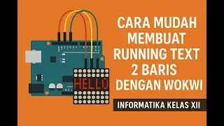 Cara Mudah Membuat Running Text 2 Baris dengan Wokwi | Informatika Kelas XII