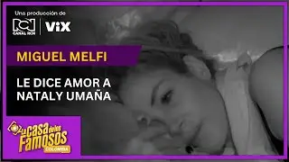 ¡Uy! Miguel Melfi le dice amor a Nataly Umaña en La casa de los famosos Colombia