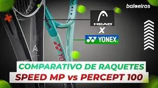 Review Comparativo: Head Speed MP vs Yonex Percept 100