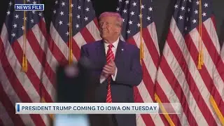 President Trump coming to Iowa on Tuesday