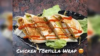Chicken Tortilla Wrap 😍
