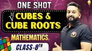 Class 8 Maths Ch-6 Cubes & Cube Roots 🔥 PERFECT ONE SHOT | Tricks + PYQs | Sumit Sir