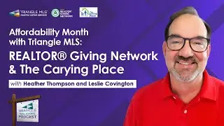 Affordability Month with Triangle MLS: REALTOR&reg; Giving Network & The Carying Place