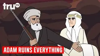 Adam Ruins Everything - Lawrence of Arabia&rsquo;s Broken Promise | truTV