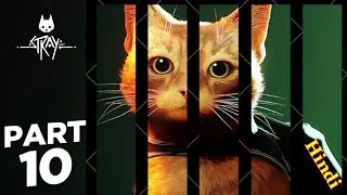 STRAY HINDI GAMEPLAY PART 10 | CAT TRAPPED IN A JAIL | Find Atomic Battery